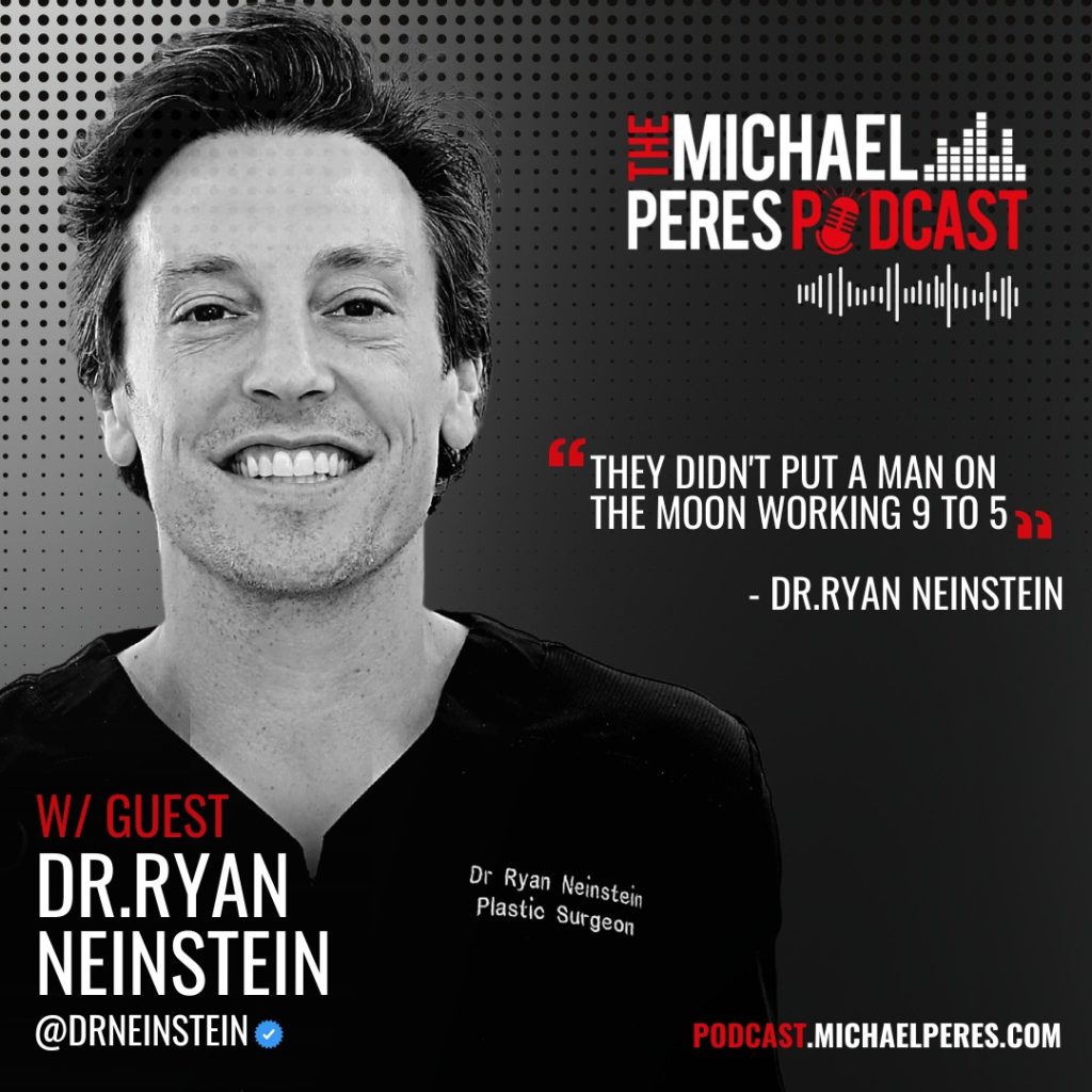 EP #07, A Conversation Wtih Dr. Ryan Neinstein | The Michael Peres Podcast