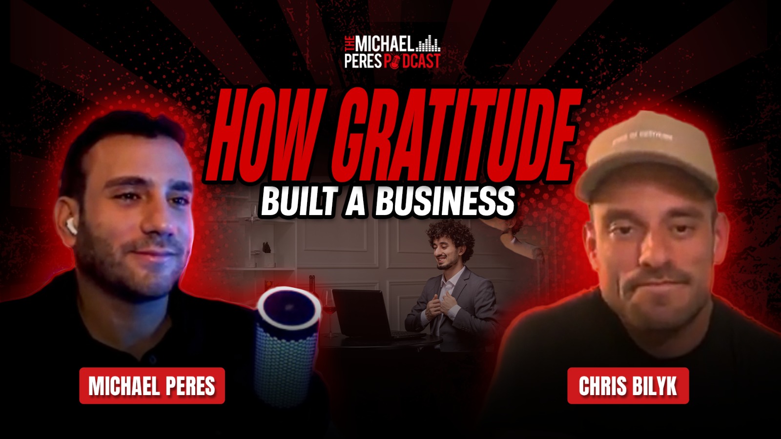 Chris Bilyk Joins The Michael Peres Podcast To Share The State Of Gratitude Journey Chris Bilyk Joins The Michael Peres Podcast To Share The State Of Gratitude Journey
